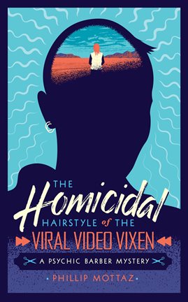 Cover image for The Homicidal Hairstyle of the Viral Video Vixen (Book #2)