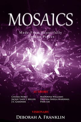 Cover image for MOSAICS....Made From Beautifully Broken Pieces