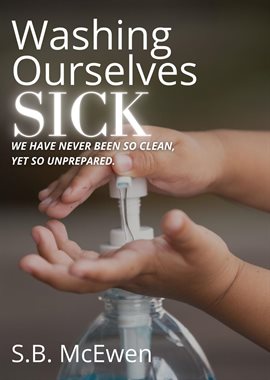 Cover image for Washing Ourselves Sick