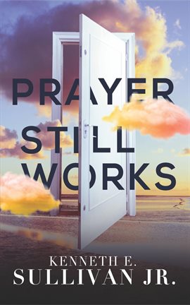 Cover image for Prayer Still Works