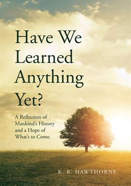 Cover image for Have We Learned Anything Yet?