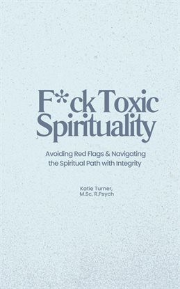 Imagen de portada para F*ck Toxic Spirituality