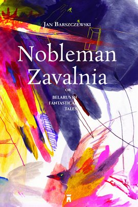Nobleman Zavalnia or Belarus in Fantastical Tales Nobleman Zavalnia or Belarus in Fantastical Tales