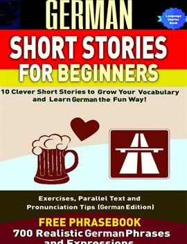Imagen de portada para German Short Stories for Beginners 10 Clever Short Stories to Grow Your Vocabulary and Learn German