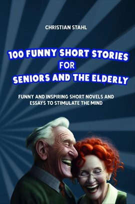 Cover image for 100 Funny Short Stories for Seniors and the Elderly