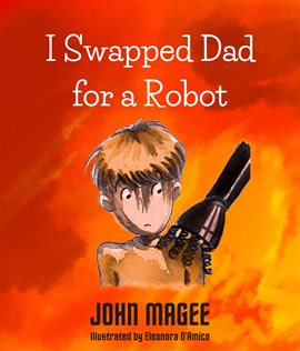 Cover image for I Swapped Dad for a Robot