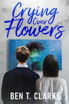 Crying Over Flowers