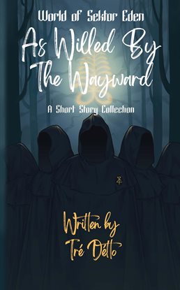 Cover image for As Willed by the Wayward