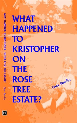 Imagen de portada para What Happened to Kristopher on the Rose Tree Estate?