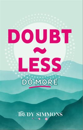 Cover image for Doubt~Less, Do More