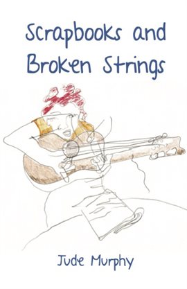 Cover image for Scrapbooks and Broken Strings