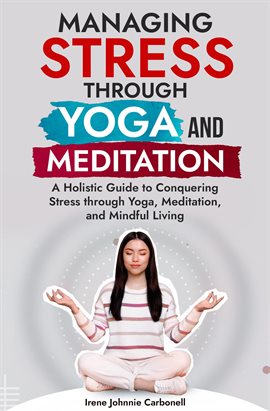 Cover image for Managing Stress Through Yoga and Meditation