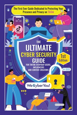 Cover image for The Ultimate Cyber Security Guide for TikTok Everyday Users, Influencers and Content Creators