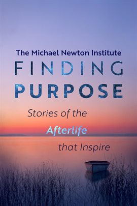 Imagen de portada para Finding Purpose - Stories of the Afterlife That Inspire