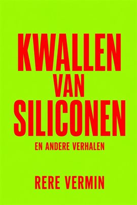Kwallen van Siliconen en andere verhalen