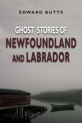 Cover image for Ghost Stories of Newfoundland and Labrador