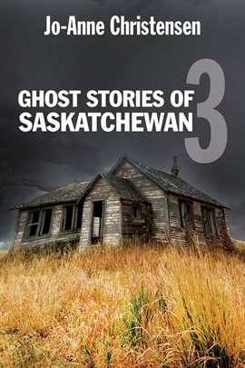 Cover image for Ghost Stories of Saskatchewan 3