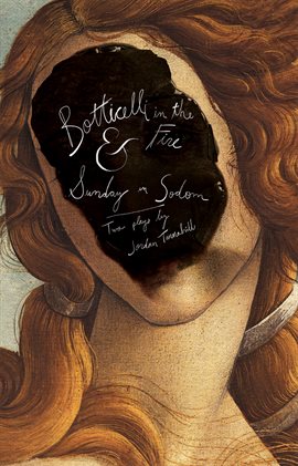 Botticelli in the Fire & Sunday in Sodom