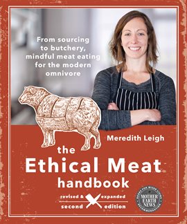 Cover image for The Ethical Meat Handbook, Revised and Expanded 2nd Edition