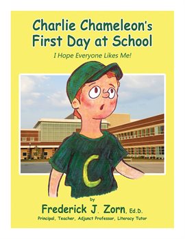 Imagen de portada para Charlie Chameleon's First Day at School