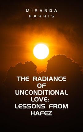 Cover image for The Radiance of Unconditional Love