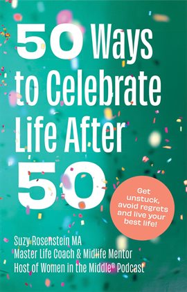 Imagen de portada para 50 Ways to Celebrate Life after 50