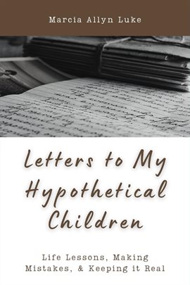 Cover image for Letters to My Hypothetical Children