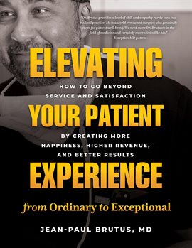 Imagen de portada para Elevating Your Patient Experience From Ordinary to Exceptional