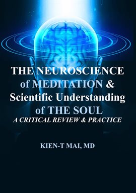 Cover image for The Neuroscience of Meditation and Scientific Understanding of the Soul a Critical Review and Pra