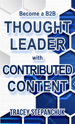 Cover image for Become a B2B Thought Leader With Contributed Content