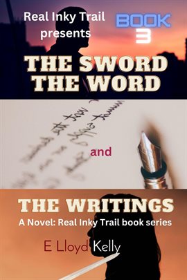 Cover image for THE SWORD, THE WORD, AND THE WRITINGS: A Novel