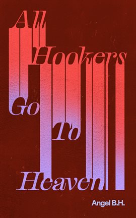 Imagen de portada para All Hookers Go to Heaven