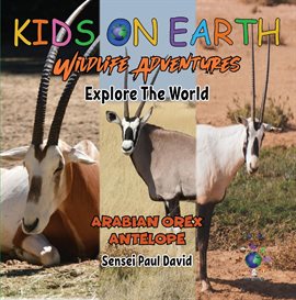 Cover image for Kids on Earth - Arabian Oryx Antelope - Israel