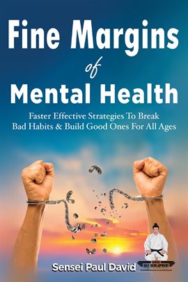 Cover image for Fine Margins of Mental Health - Quicker, More effective Strategies That Break Bad Habits and Build