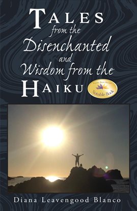 Imagen de portada para Tales From the Disenchanted and Wisdom From the Haiku
