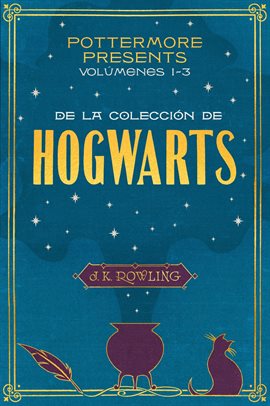 Cover image for Pottermore Presents: volúmenes 1-3 de la colección de Hogwarts