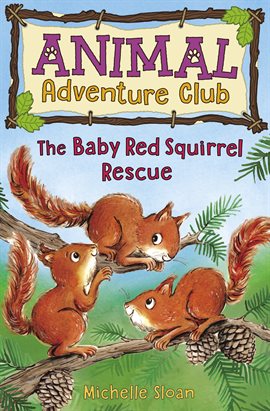 Imagen de portada para The Baby Red Squirrel Rescue