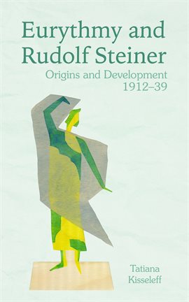 Cover image for Eurythmy and Rudolf Steiner