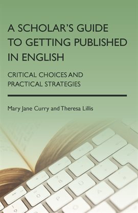 Cover image for A Scholar's Guide to Getting Published in English