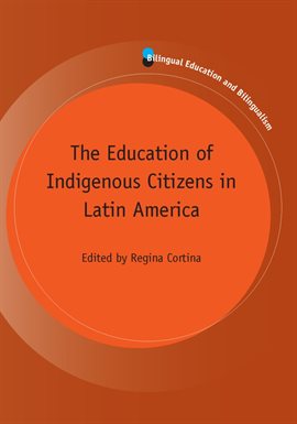 Cover image for The Education of Indigenous Citizens in Latin America
