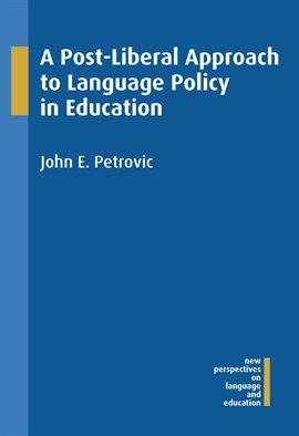 Cover image for A Post-Liberal Approach to Language Policy in Education