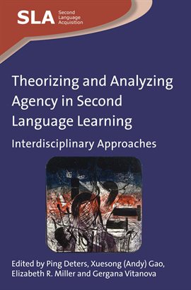 Cover image for Theorizing and Analyzing Agency in Second Language Learning