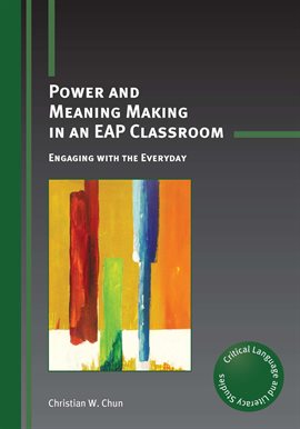 Cover image for Power and Meaning Making in an EAP Classroom