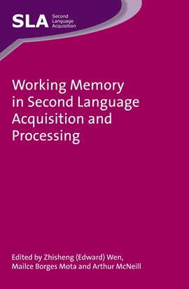 Cover image for Working Memory in Second Language Acquisition and Processing