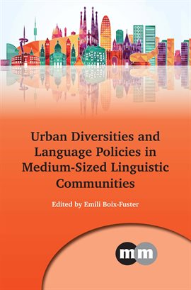 Cover image for Urban Diversities and Language Policies in Medium-Sized Linguistic Communities