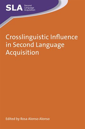 Cover image for Crosslinguistic Influence in Second Language Acquisition