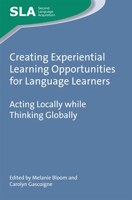 Cover image for Creating Experiential Learning Opportunities for Language Learners