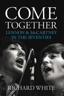 Imagen de portada para Come Together: Lennon and McCartney in the Seventies