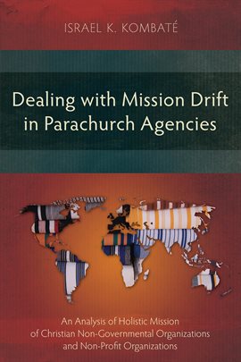 Cover image for Dealing With Mission Drift in Parachurch Agencies