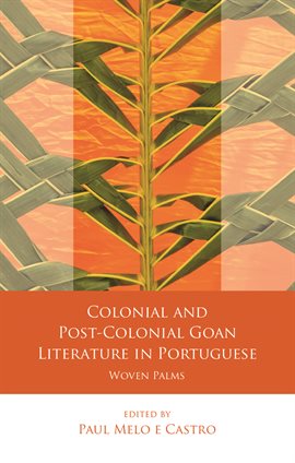 Cover image for Colonial and Post-Colonial Goan Literature in Portuguese